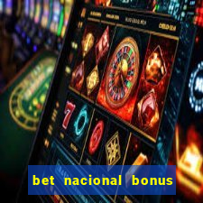 bet nacional bonus de boas vindas